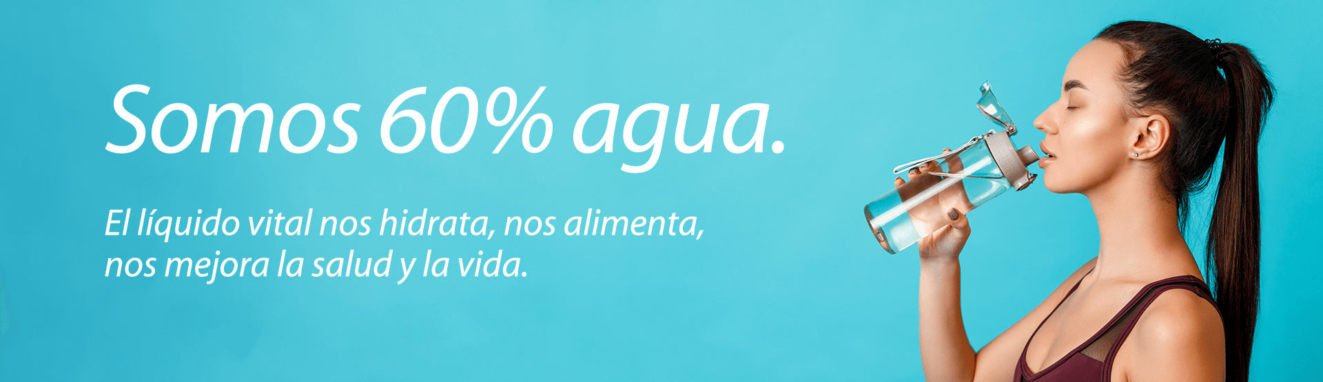 Somos 60% agua.